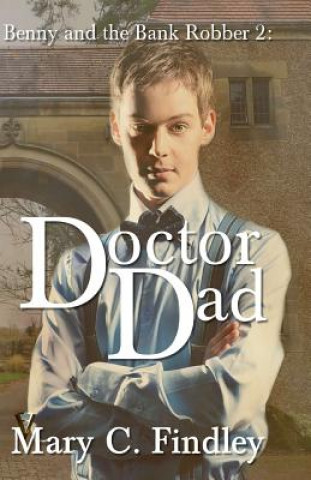 Книга Doctor Dad: Benny and the Bank Robber Mary C Findley