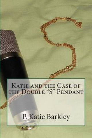 Boek Katie and the Case of the Double "S" Pendant P Katie Barkley