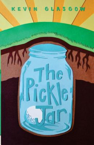Knjiga The Pickle Jar Kevin Glasgow