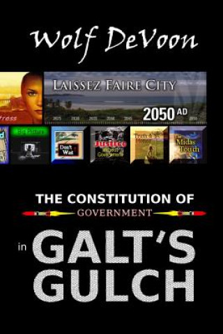 Knjiga The Constitution of Government in Galt's Gulch Wolf DeVoon