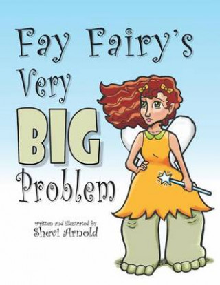Книга Fay Fairy's Very Big Problem Shevi Arnold