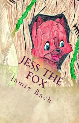 Kniha Jess the Fox Jamie Bach