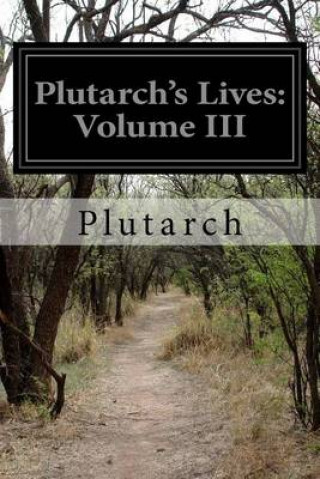 Kniha Plutarch's Lives: Volume III Plutarch