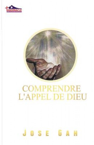 Kniha Comprendre l'Appel de Dieu Jose Gah