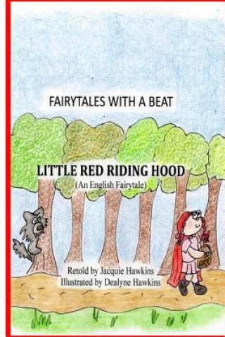 Kniha Little Red Riding Hood: An English Fairytale retold in rhyme Jacquie Lynne Hawkins