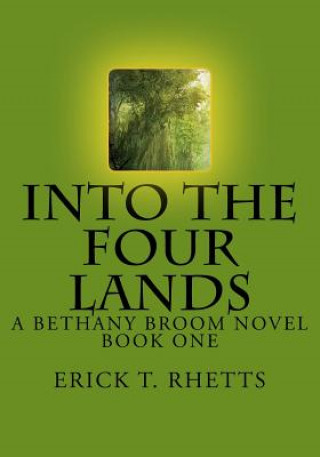 Kniha Bethany Broom Into the Four Lands Kevin B O'Connell