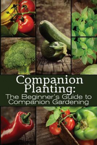 Książka Companion Planting: The Beginner's Guide to Companion Gardening M Grande