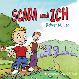Kniha SCADA und ICH: Ein Buch für Kinder und Management Robert M Lee