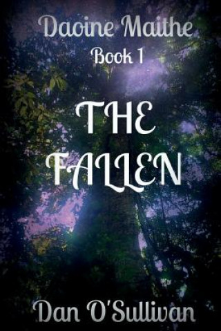 Kniha The Fallen: Daoine Maithe Book 1 Dan O'Sullivan