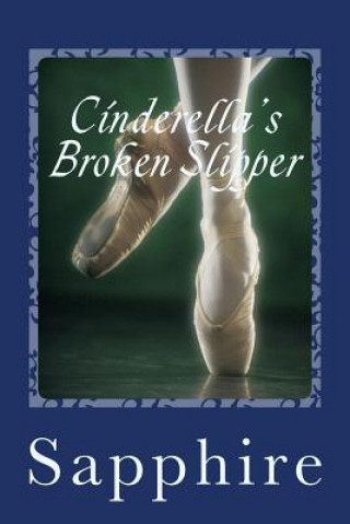 Könyv Cinderella's Broken Slipper Sapphire