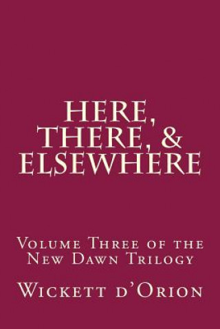 Book Here, There, & Elsewhere Wickett D'Orion