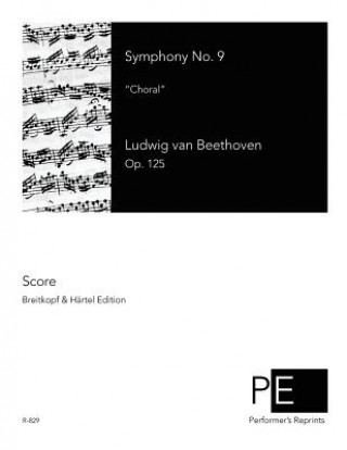 Kniha Symphony No. 9: Choral Ludwig van Beethoven