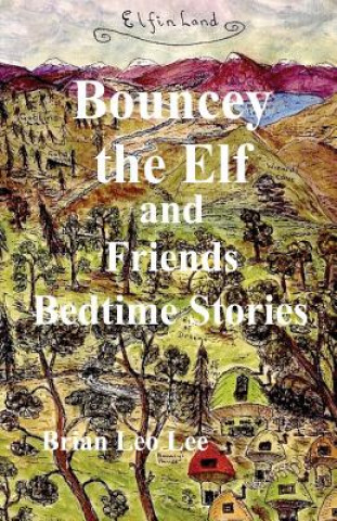 Carte Bouncey the Elf and Friends Bedtime Stories Brian Leo Lee