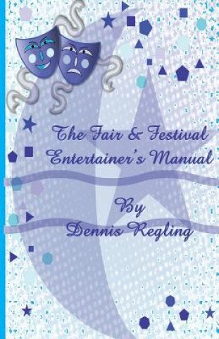 Książka The Fair & Festival Entertainer's Manual Dennis Regling