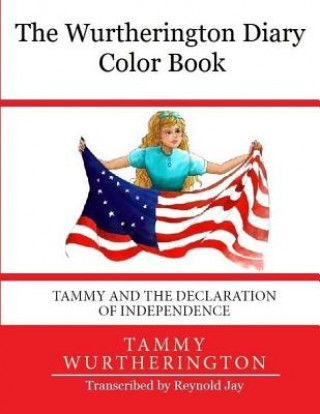 Libro The Wurtherington Diary Color Book Tammy and the Declaration of Independence Reynold Jay