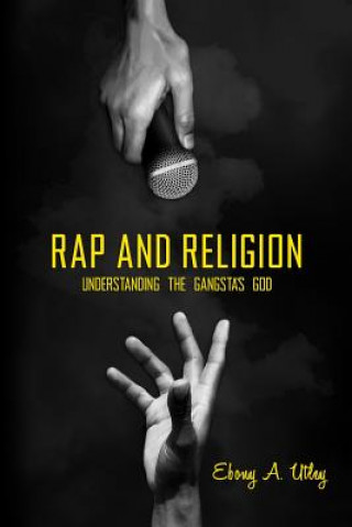 Libro Rap and Religion Ebony A Utley