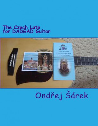 Kniha The Czech Lute for DADGAD Guitar Ondrej Sarek