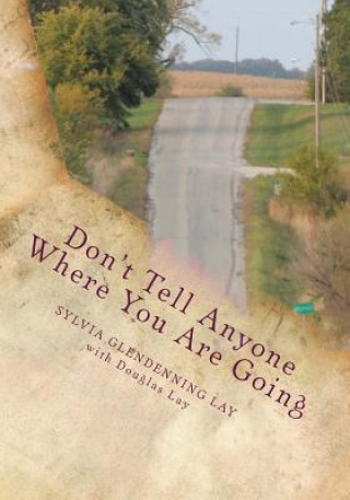 Carte Don't Tell Anyone Where You Are Going Sylvia Glendenning Lay