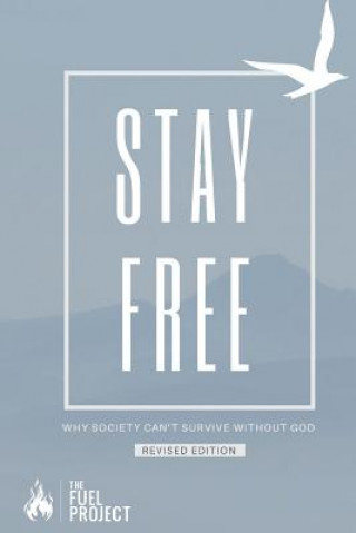 Kniha Stay Free: Why Society Can't Survive Without God Mark Fairley