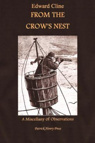 Livre From The Crow's Nest: A Miscellany of Observations Edward Cline