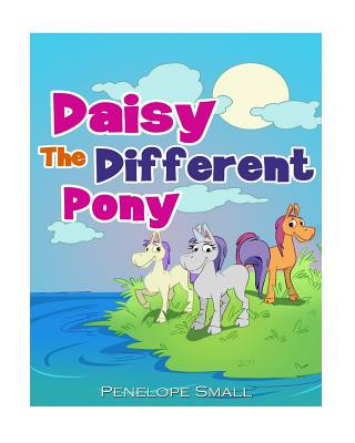Buch Daisy The Different Pony Penelope Small