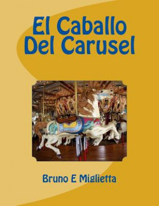 Buch El Caballo Del Carusel Bruno E Miglietta