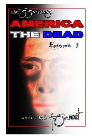 Kniha Earth's Survivors America the Dead Book Three W G Sweet