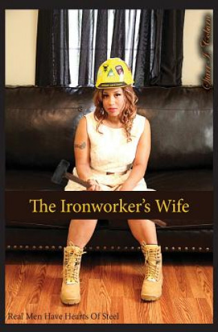 Buch The Ironworker's Wife: Real Men Have Hearts of Steel Starr I Coburn