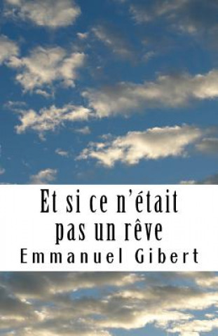 Kniha Et si ce n'était pas un r?ve Emmanuel Gibert