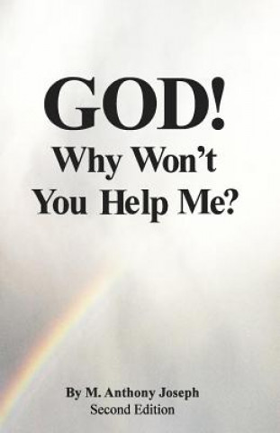 Carte God! Why Won't You Help Me? MR M Anthony Joseph