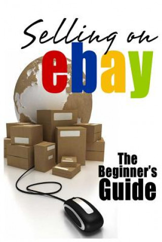 Książka Selling On eBay: The Beginner's Guide For How To Sell On eBay Brian Patrick