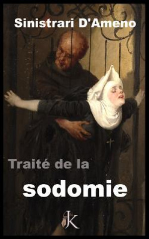 Carte De la Sodomie: De Sodomia Tractatus M Sinistrari D'Ameno