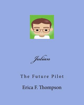 Książka Julian: The Future Pilot Erica Felisa Thompson