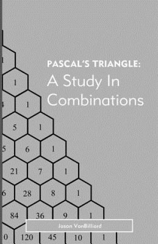 Kniha Pascal's Triangle: A Study in Combinations Dr Jason Vanbilliard