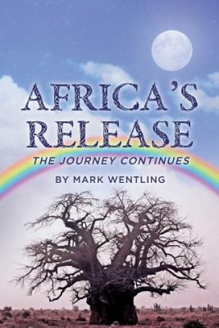 Książka Africa's Release: The Journey Continues Mark Wentling