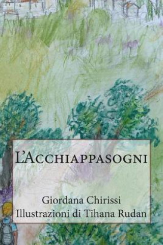 Knjiga L'Acchiappasogni Giordana Chirissi