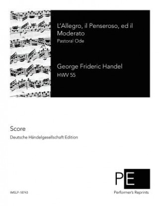 Könyv L'Allegro, il Penseroso, ed il Moderato: Pastoral Ode George Frideric Handel