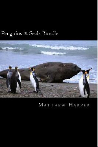 Könyv Penguins & Seals Bundle: A Fascinating Book Containing Penguin & Seal Facts, Trivia, Images & Memory Recall Quiz: Suitable for Adults & Childre Matthew Harper