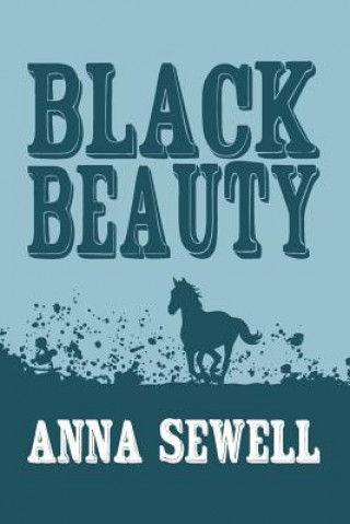 Kniha Black Beauty: Original and Unabridged Anna Sewell