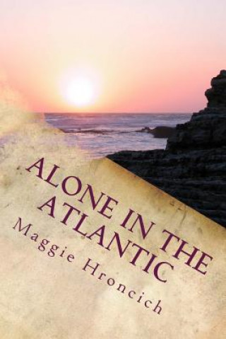 Kniha Alone in the Atlantic Maggie Hroncich