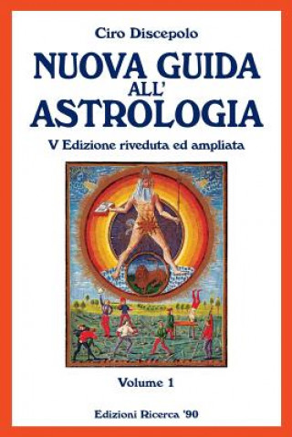 Kniha Nuova Guida all'Astrologia: V Edizione riveduta ed ampliata Ciro Discepolo