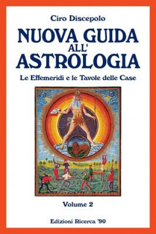 Книга Nuova Guida all'Astrologia: Le Effemeridi e le Tavole delle Case Ciro Discepolo