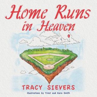 Książka Home Runs in Heaven Tracy Sievers