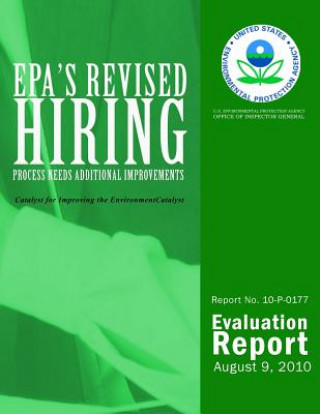 Könyv EPA's Revised Hiring Process Needs Additional Improvements U S Environmental Protection Agency