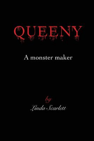 Kniha Queeny: A monster maker Linda Scarlett