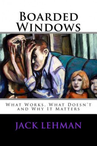 Libro Boarded Windows: What Works, What Doesn't and Why It Matters Jack Lehman