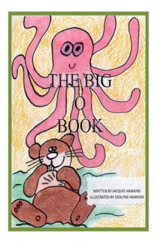 Carte The Big O Book: Part of the Big A-B-C Book series with words starting with the letter O or have the letter O in them Jacquie Lynne Hawkins