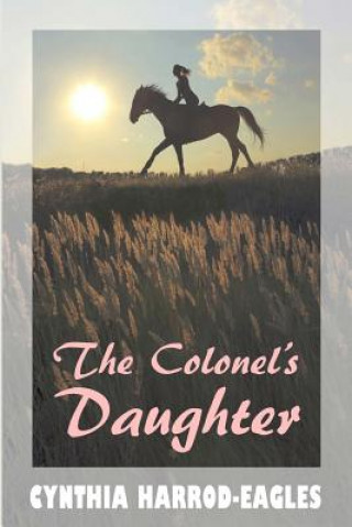 Kniha The Colonel's Daughter Cynthia Harrod-Eagles