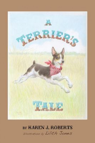 Kniha A Terrier's Tale Karen J Roberts