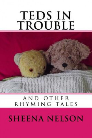 Książka teds in trouble: and other rhyming tales MS Sheena Nelson